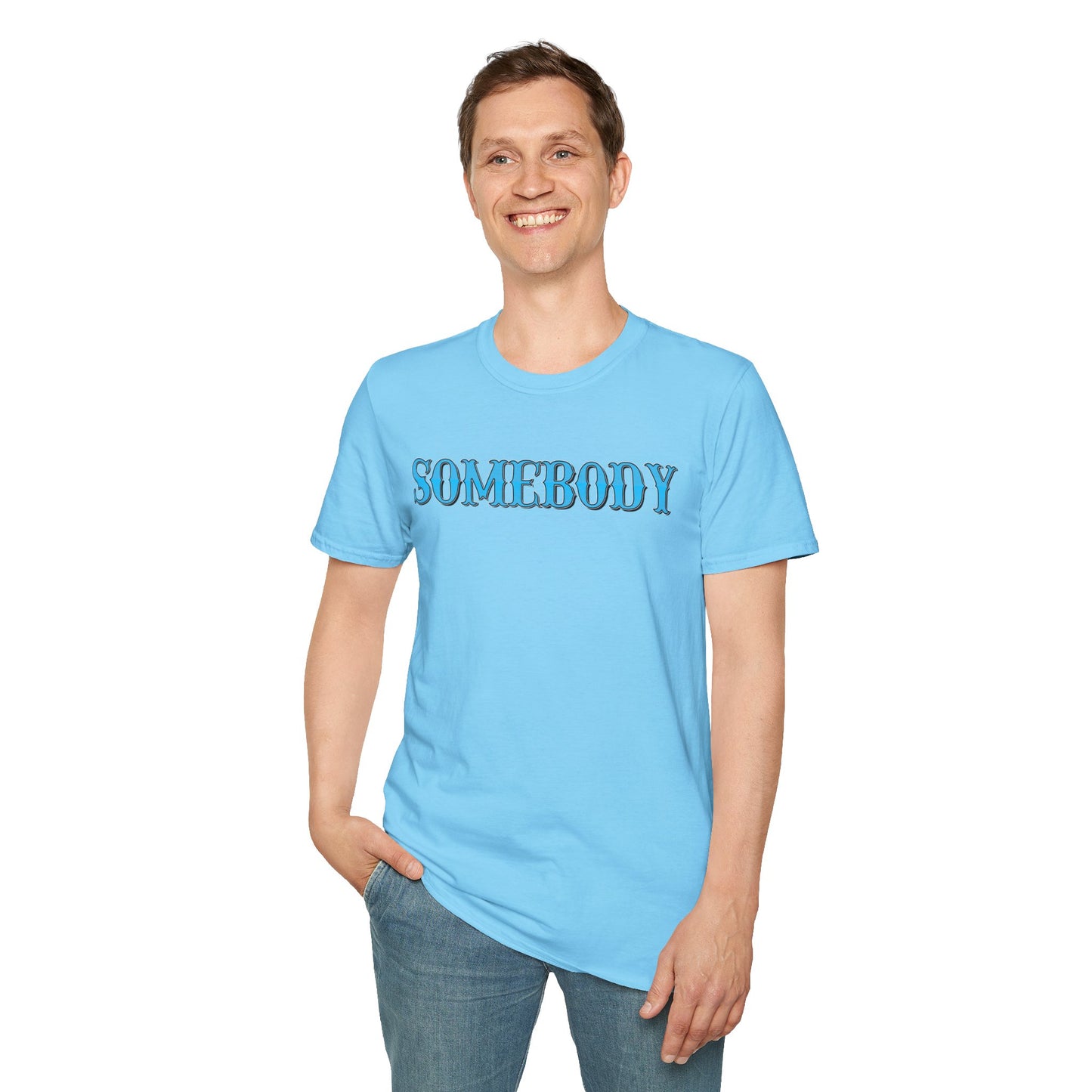 Somebody Unisex T-Shirt