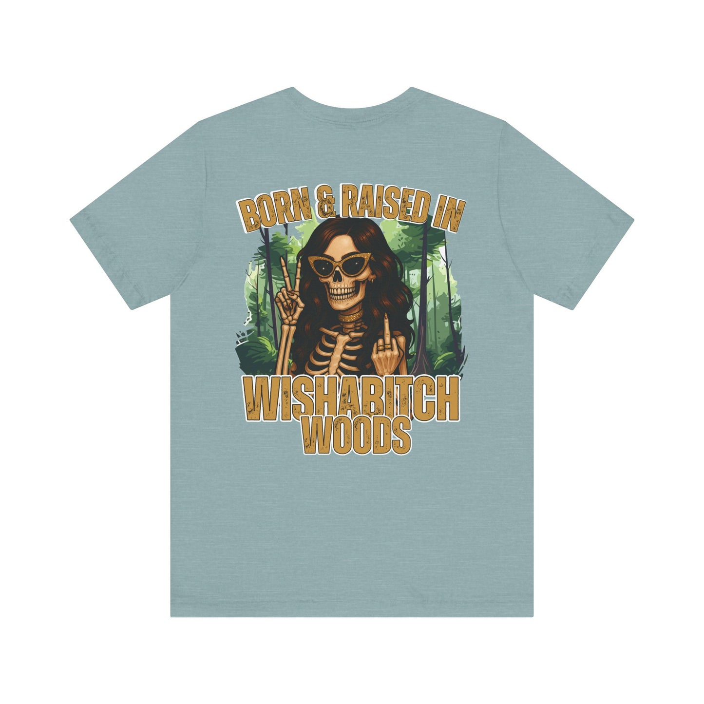 T-Shirt Born & Raised in Wishabitch Woods Humorous Design Tee