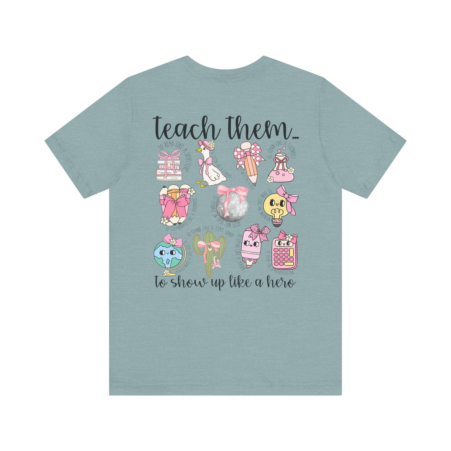 Teach Them - Teaching Tee * Front & Back