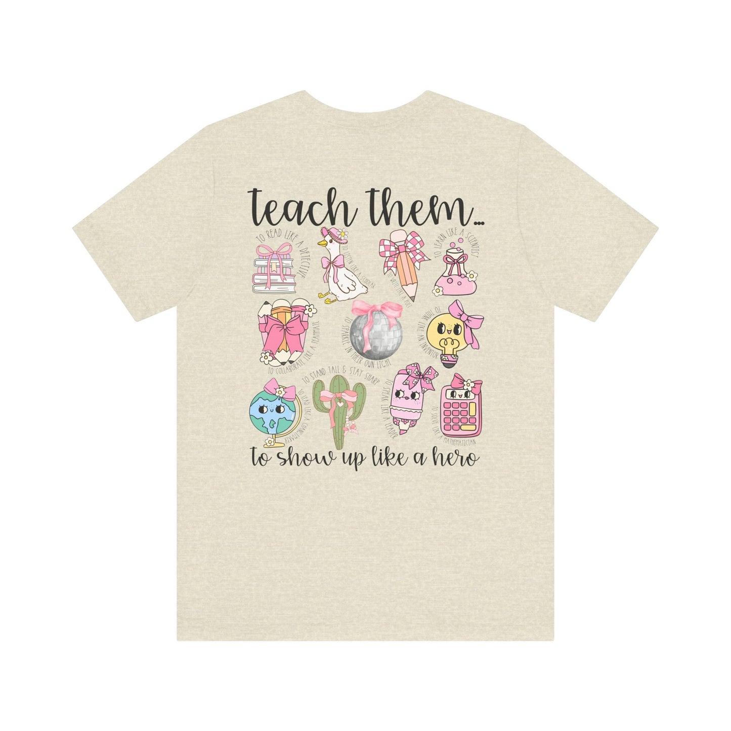 Teach Them - Teaching Tee * Front & Back