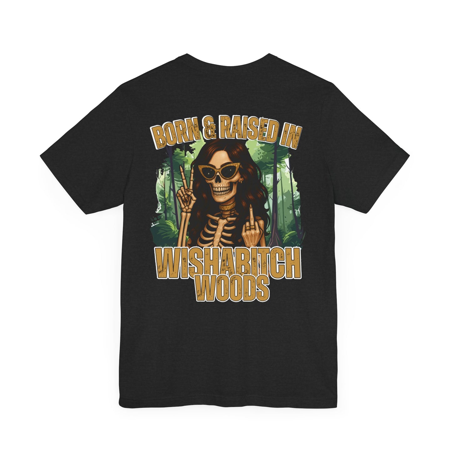 T-Shirt Born & Raised in Wishabitch Woods Humorous Design Tee