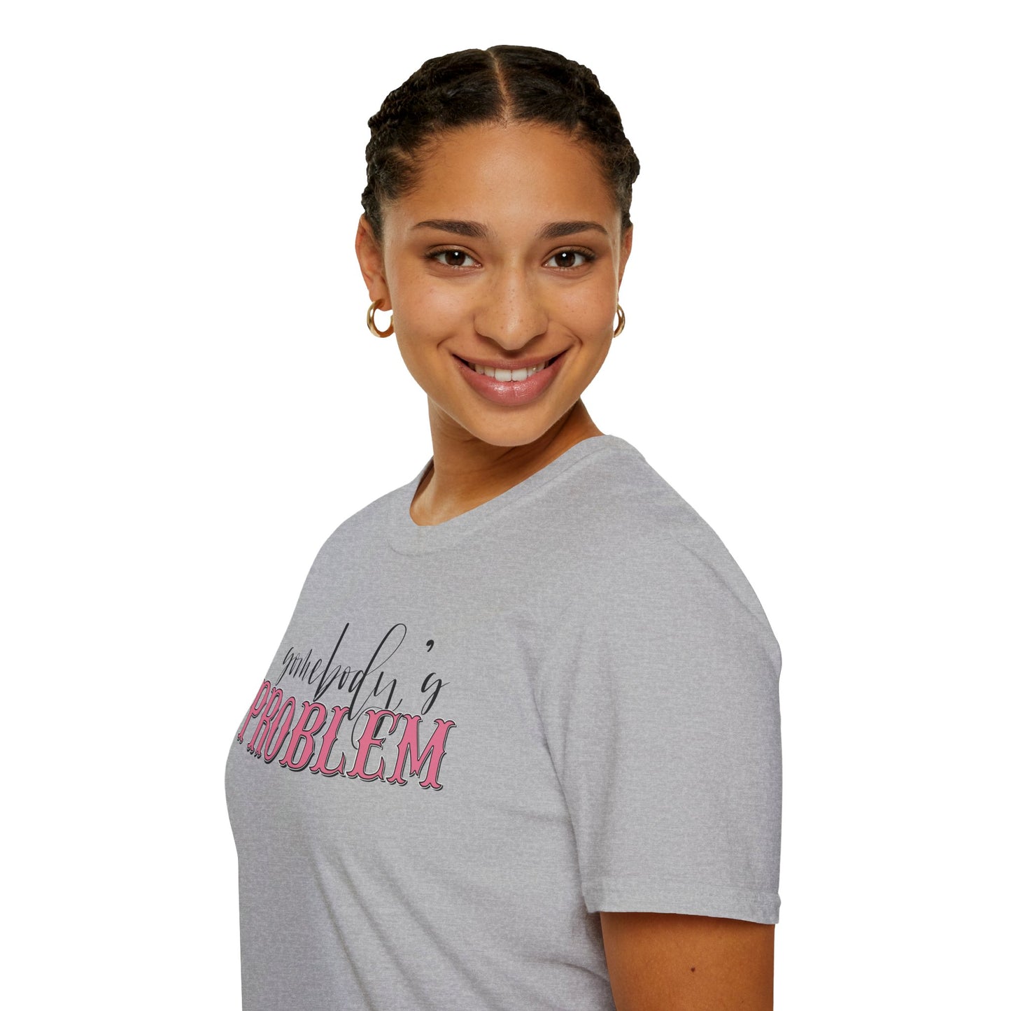 Somebody's Problem Unisex T-Shirt