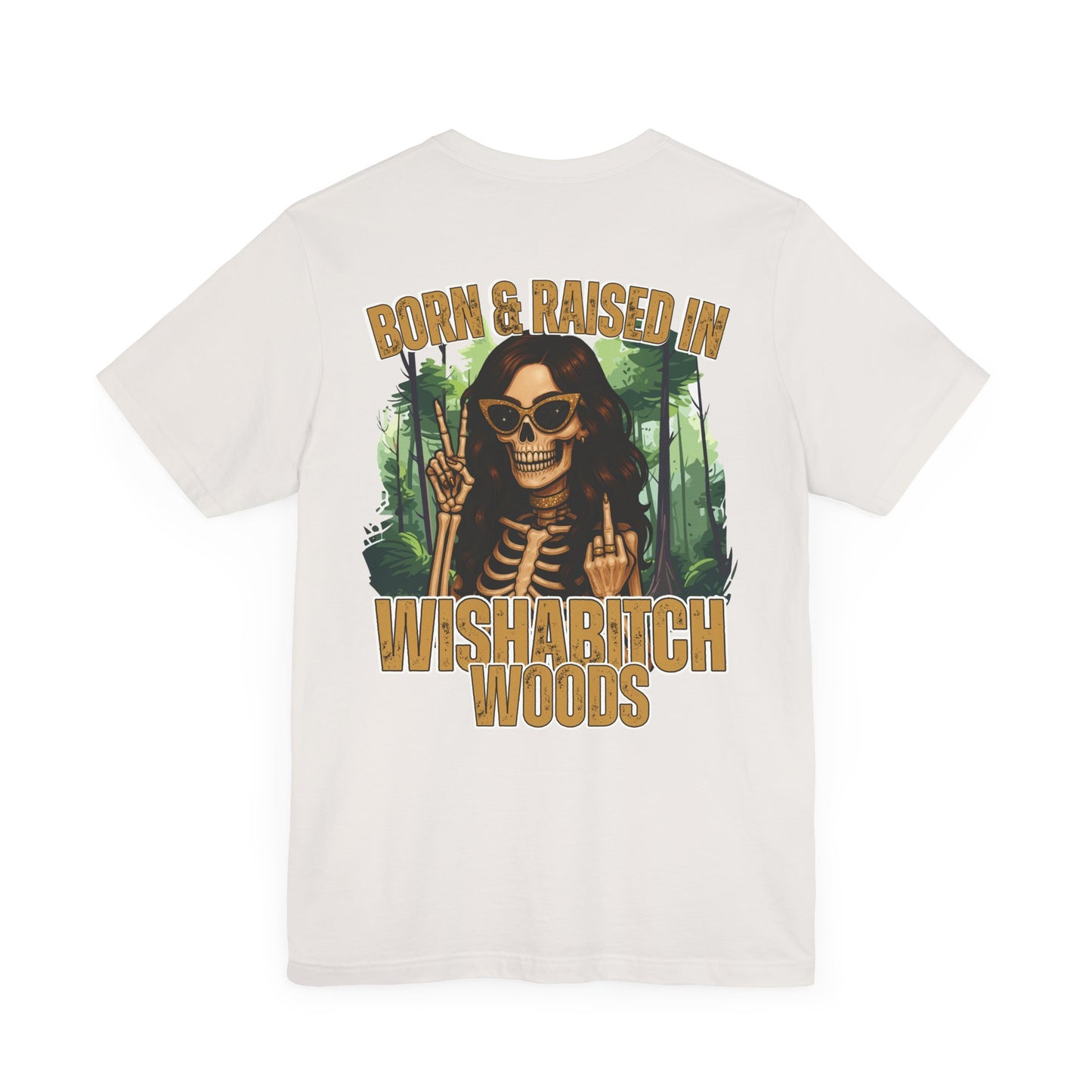 T-Shirt Born & Raised in Wishabitch Woods Humorous Design Tee