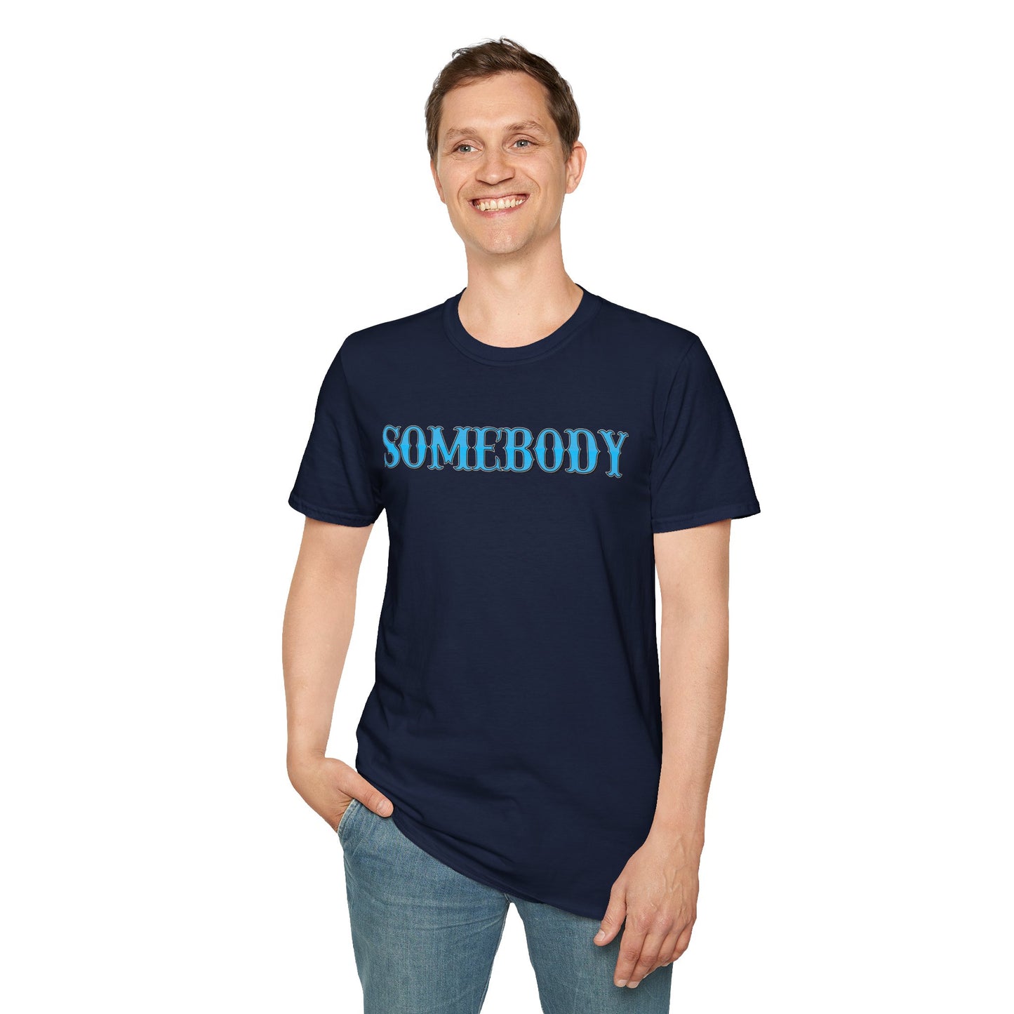 Somebody Unisex T-Shirt
