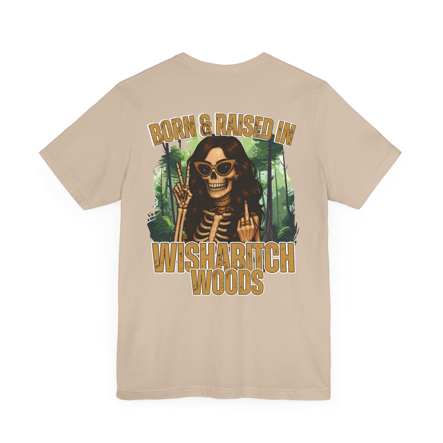 T-Shirt Born & Raised in Wishabitch Woods Humorous Design Tee