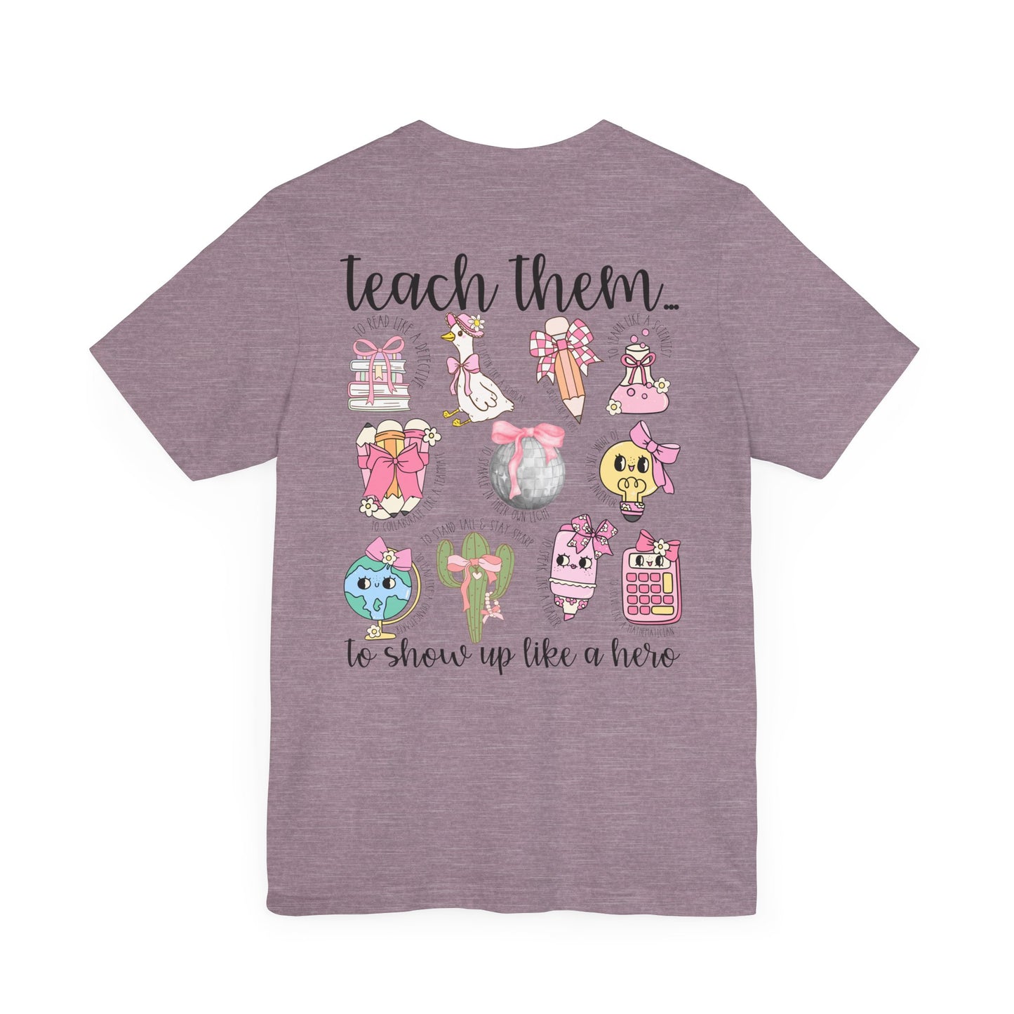 Teach Them - Teaching Tee * Front & Back