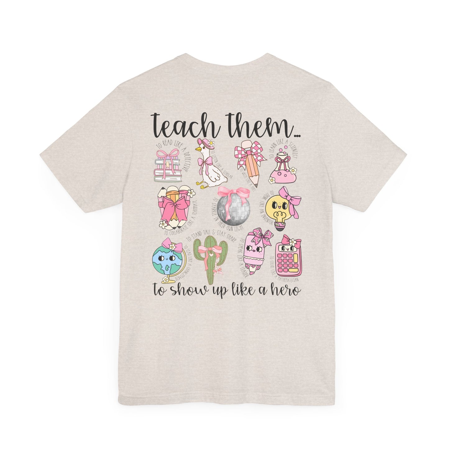 Teach Them - Teaching Tee * Front & Back