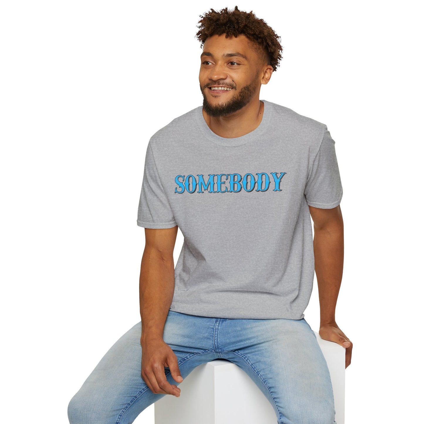 Somebody Unisex T-Shirt