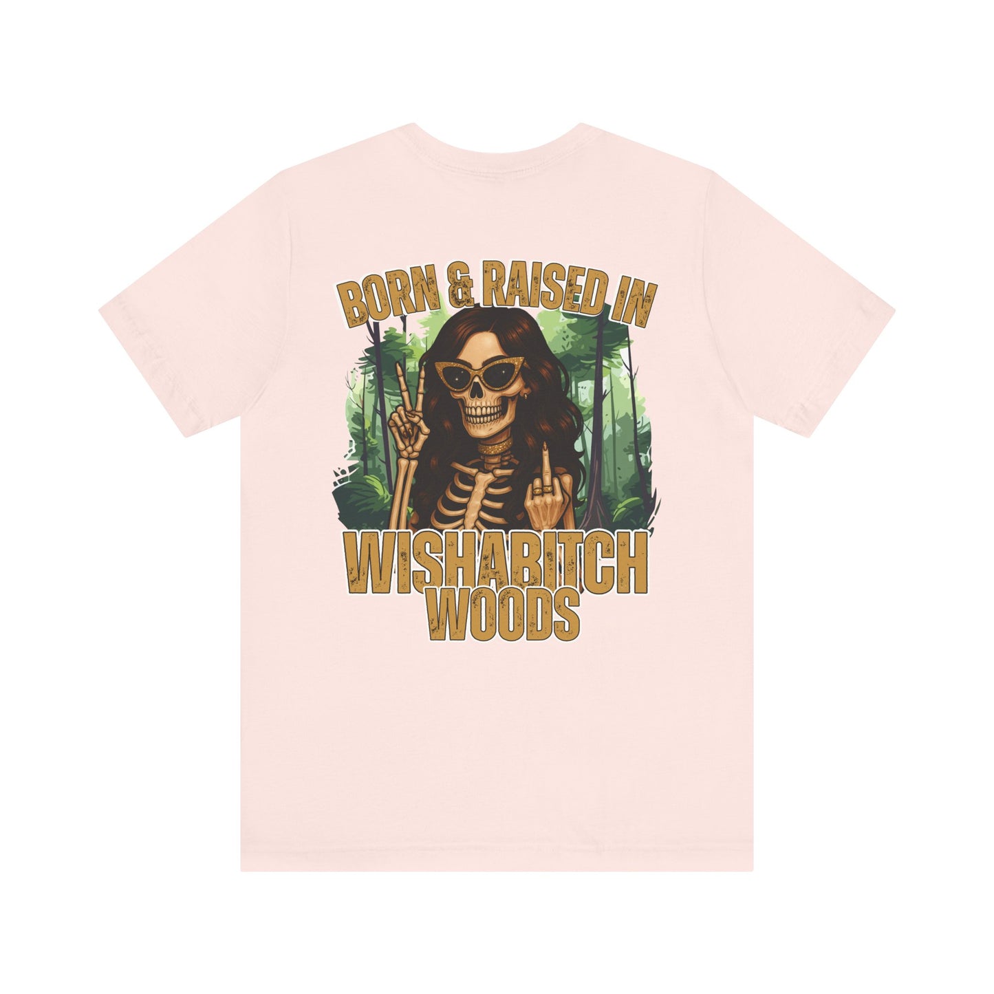 T-Shirt Born & Raised in Wishabitch Woods Humorous Design Tee