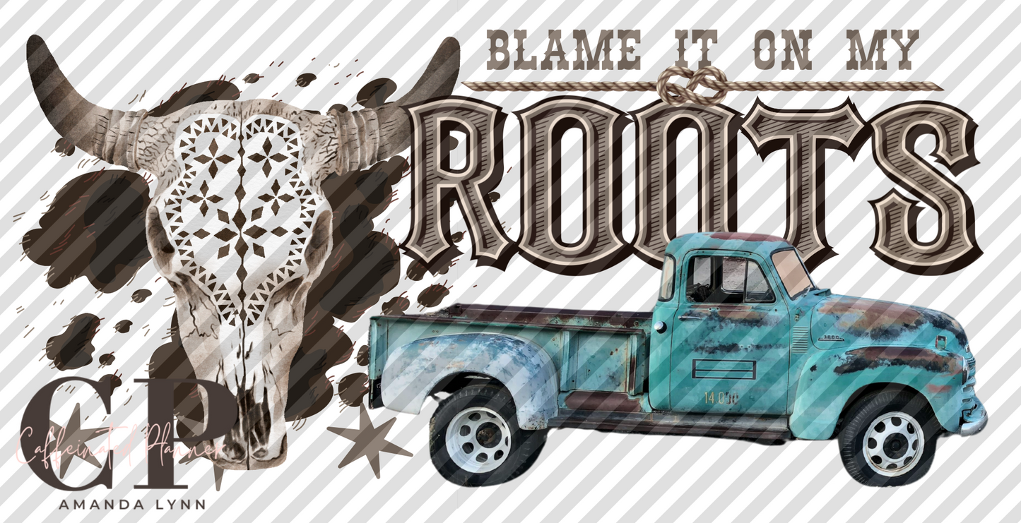 Blame it on my roots