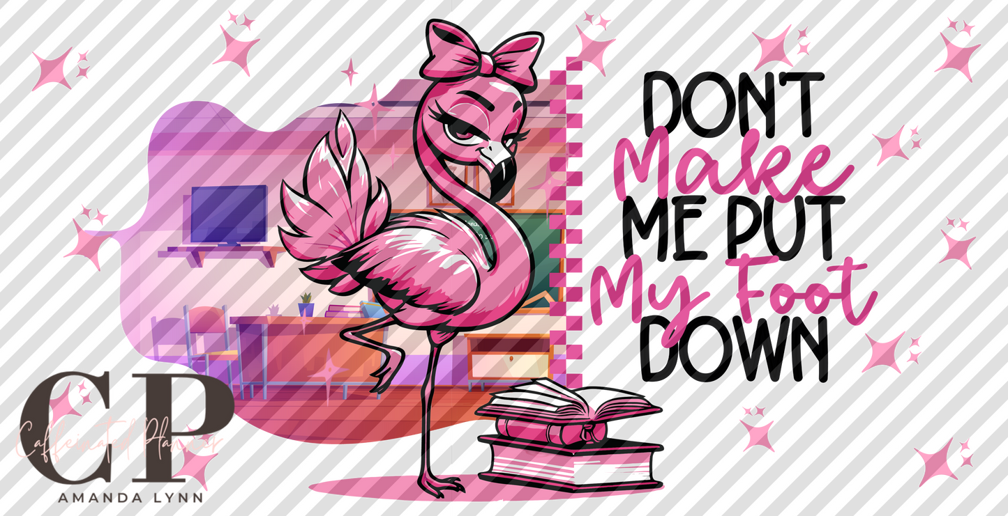 Flamingo // Don't make me put my foot down