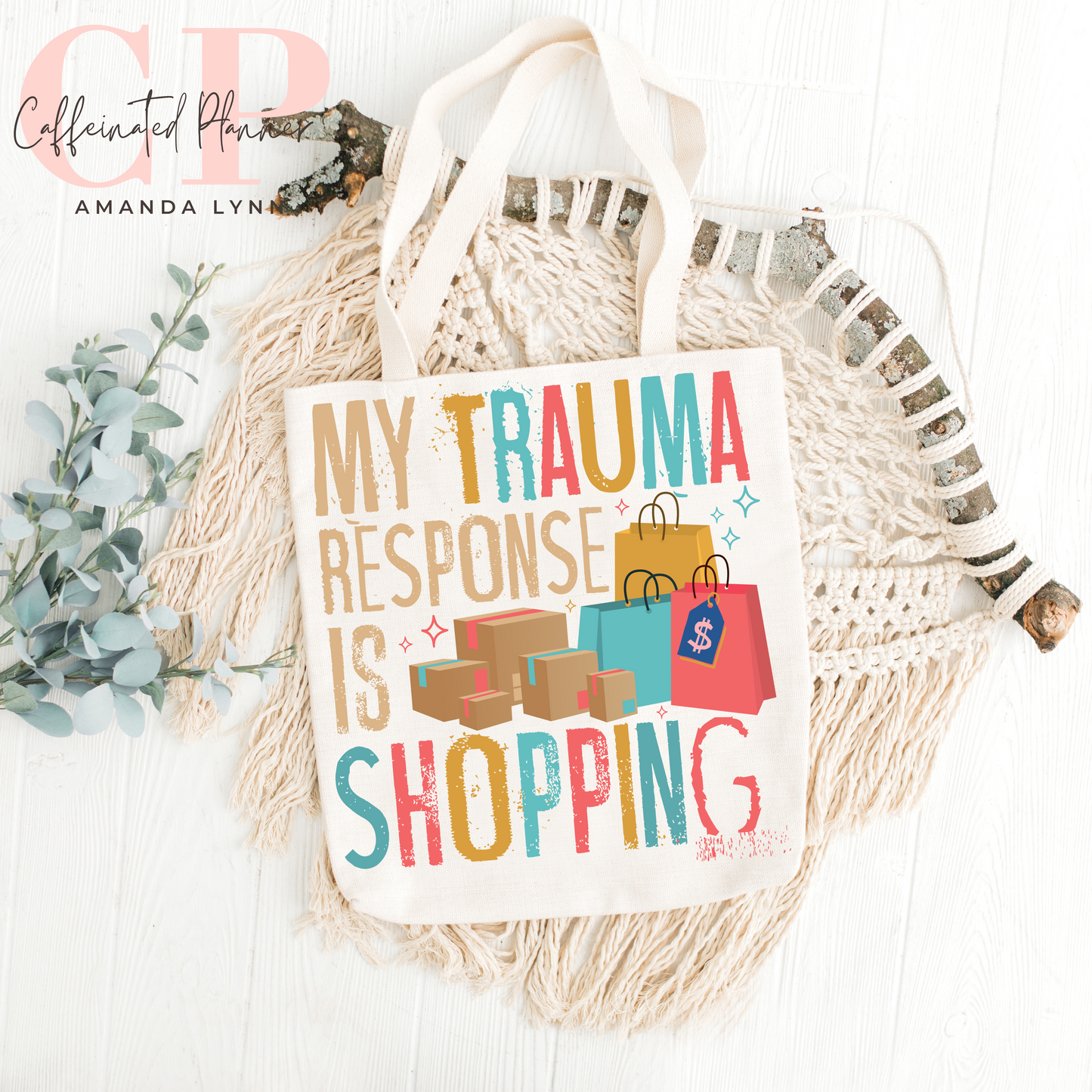 My Trauma Response is Shopping (2 Design Options) // Digital Download Only