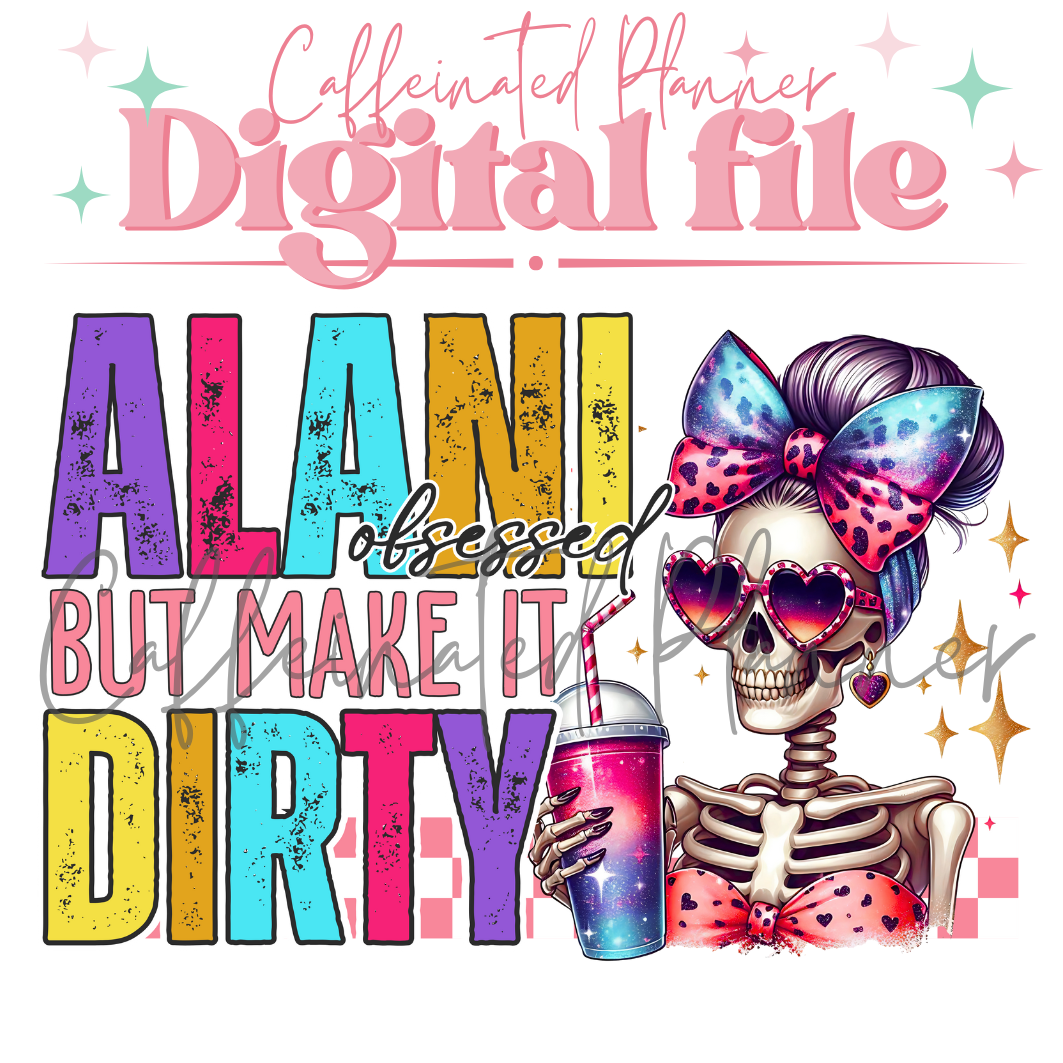 Alani, but make it dirty // Digital Download Only