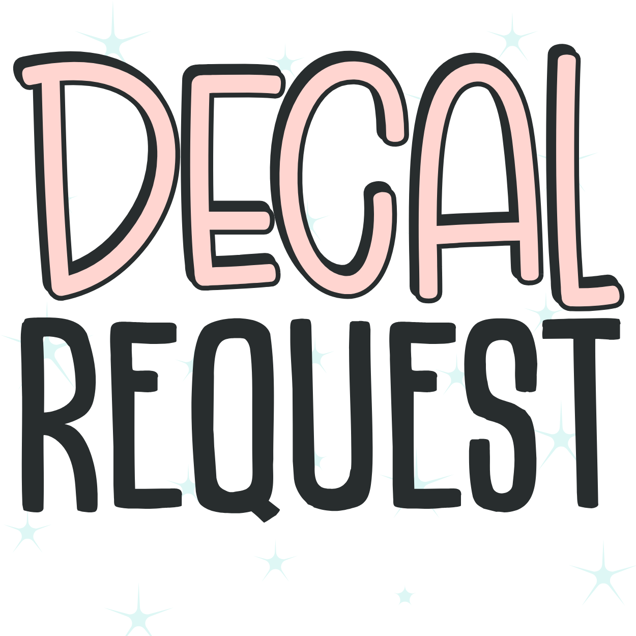 * DECAL REQUEST *