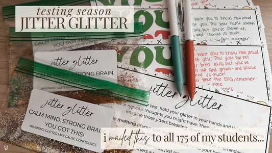 “Jitter Glitter & You Got This: The Most Meaningful (and Affordable) Way I’m Showing Up for 175+ Students During EOG Season”