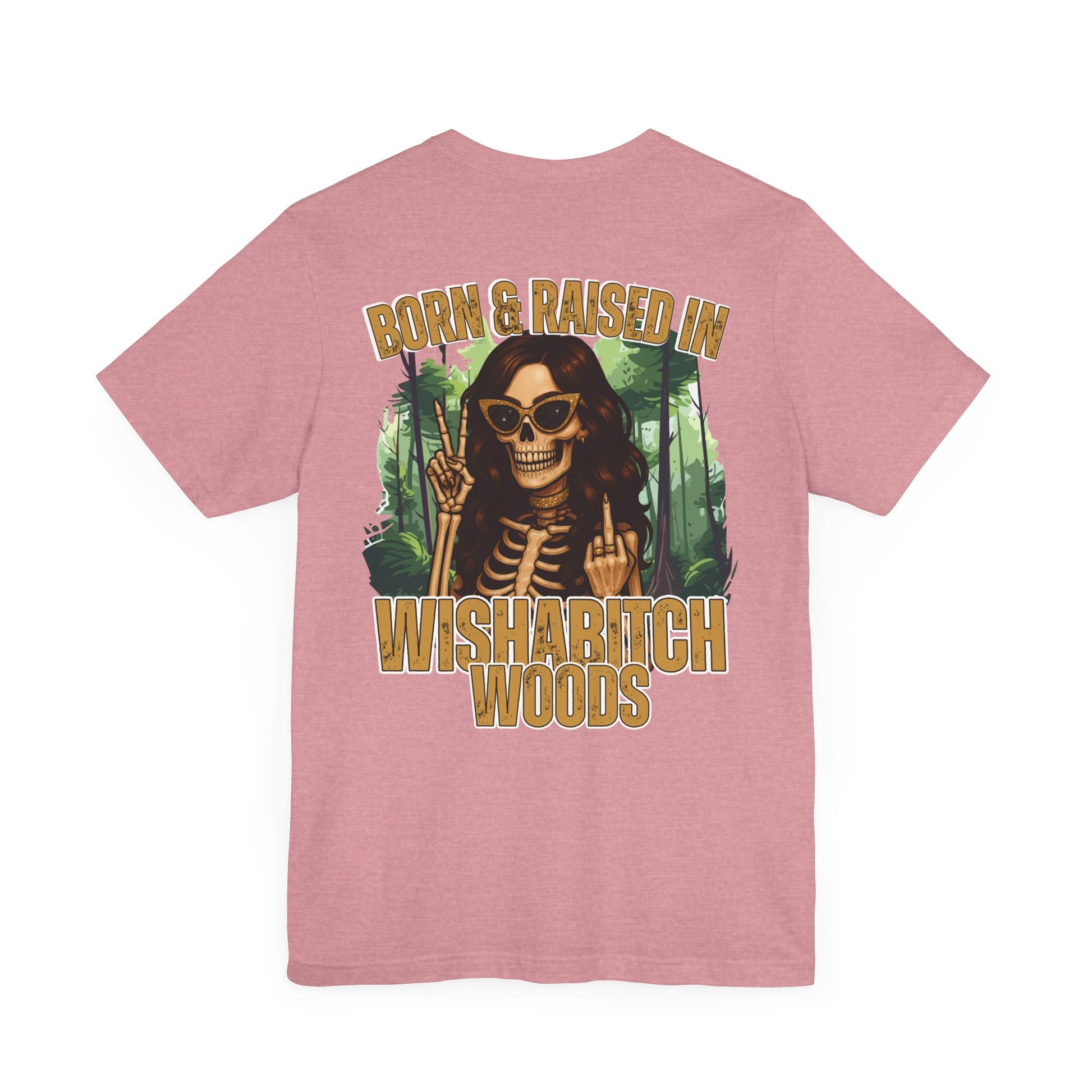 T-Shirt Born & Raised in Wishabitch Woods Humorous Design Tee