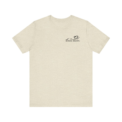 Teach Them - Teaching Tee * Front & Back
