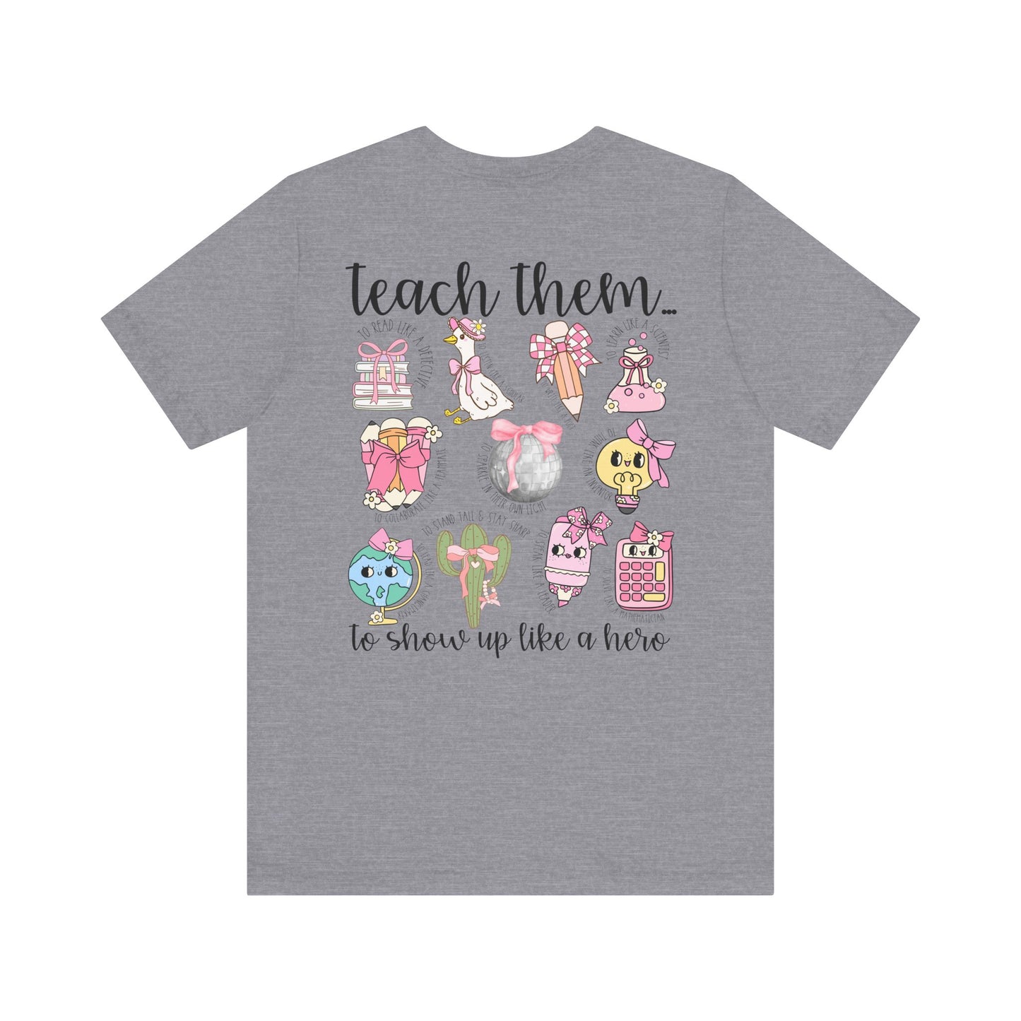 Teach Them - Teaching Tee * Front & Back