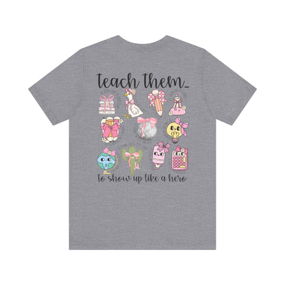 Teach Them - Teaching Tee * Front & Back
