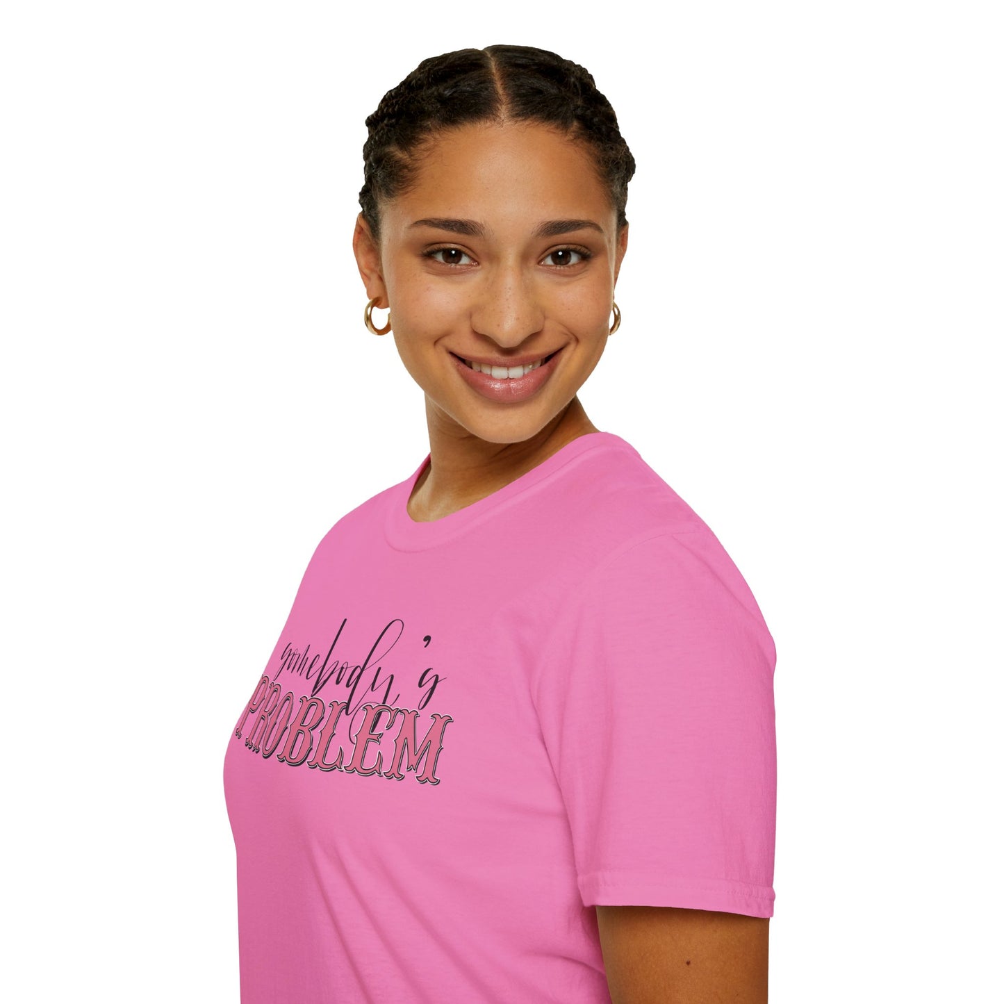 Somebody's Problem Unisex T-Shirt