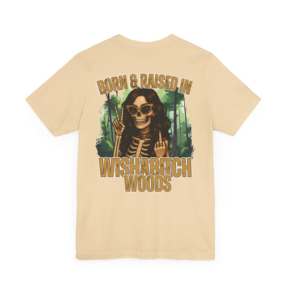 T-Shirt Born & Raised in Wishabitch Woods Humorous Design Tee