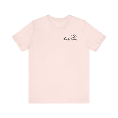 Teach Them - Teaching Tee * Front & Back