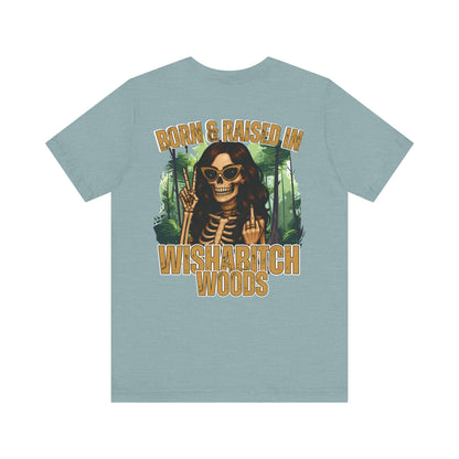 T-Shirt Born & Raised in Wishabitch Woods Humorous Design Tee