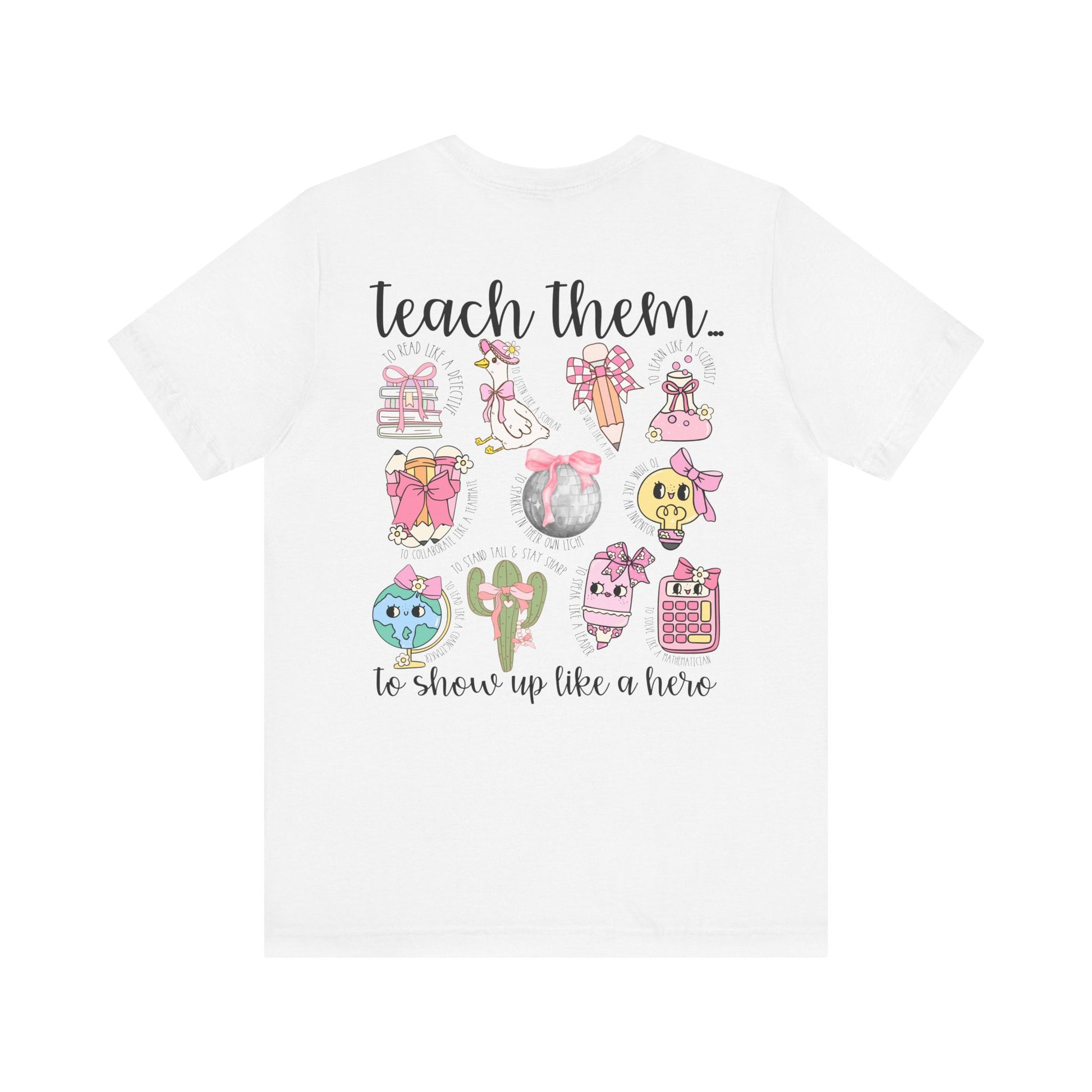 Teach Them - Teaching Tee * Front & Back