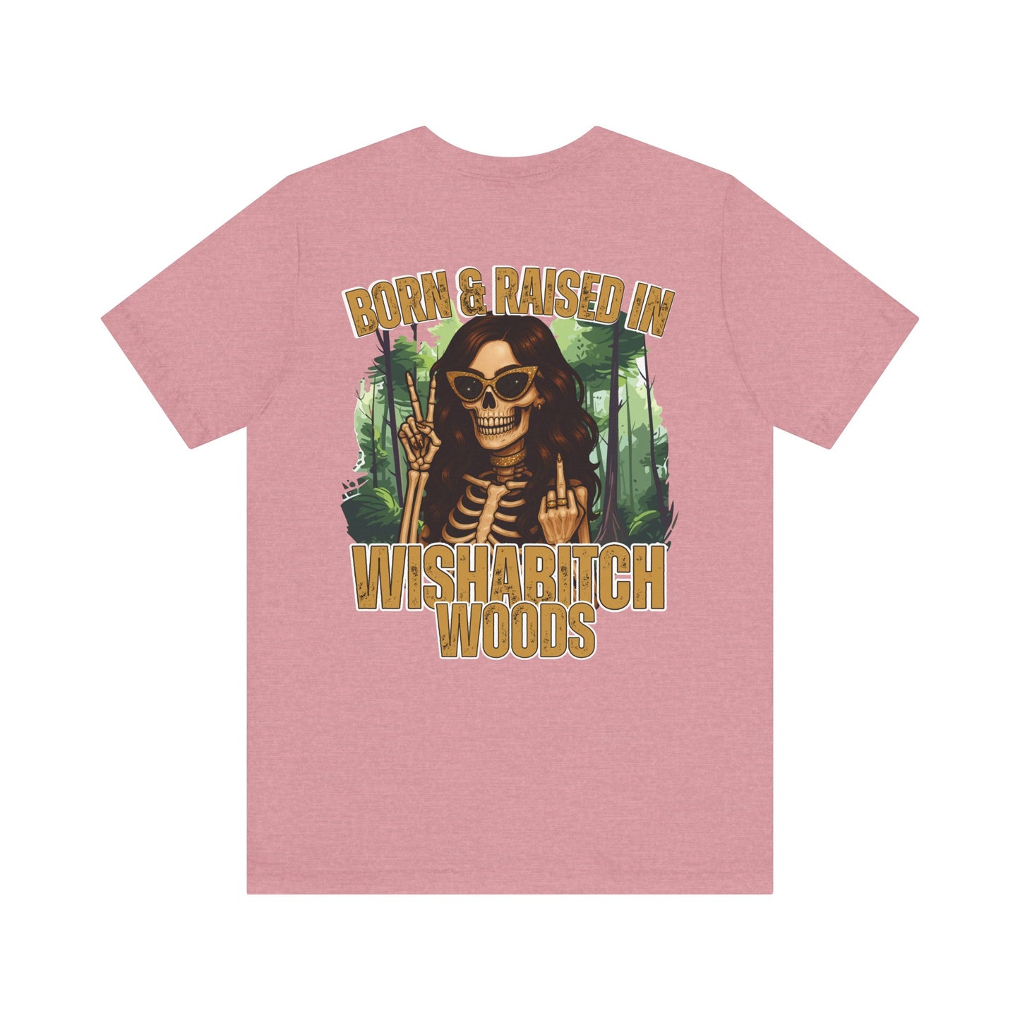 T-Shirt Born & Raised in Wishabitch Woods Humorous Design Tee