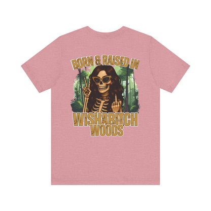 T-Shirt Born & Raised in Wishabitch Woods Humorous Design Tee