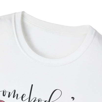Somebody's Problem Unisex T-Shirt