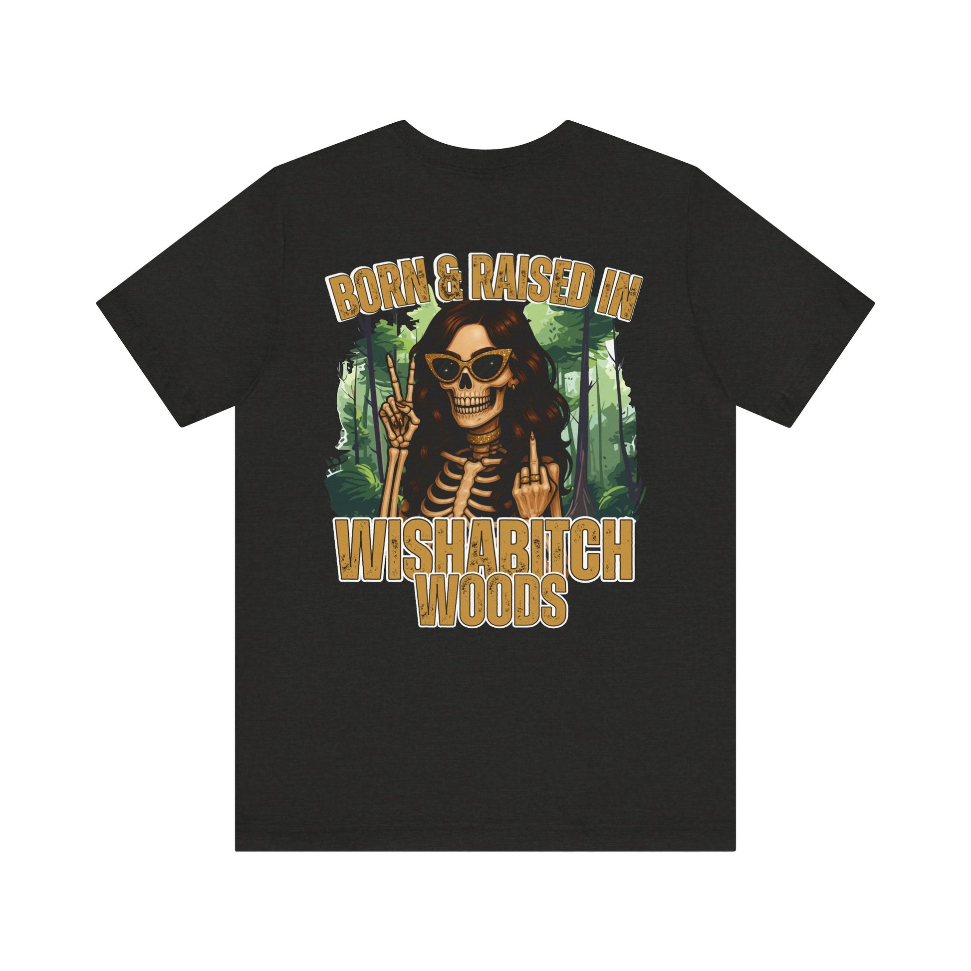 T-Shirt Born & Raised in Wishabitch Woods Humorous Design Tee