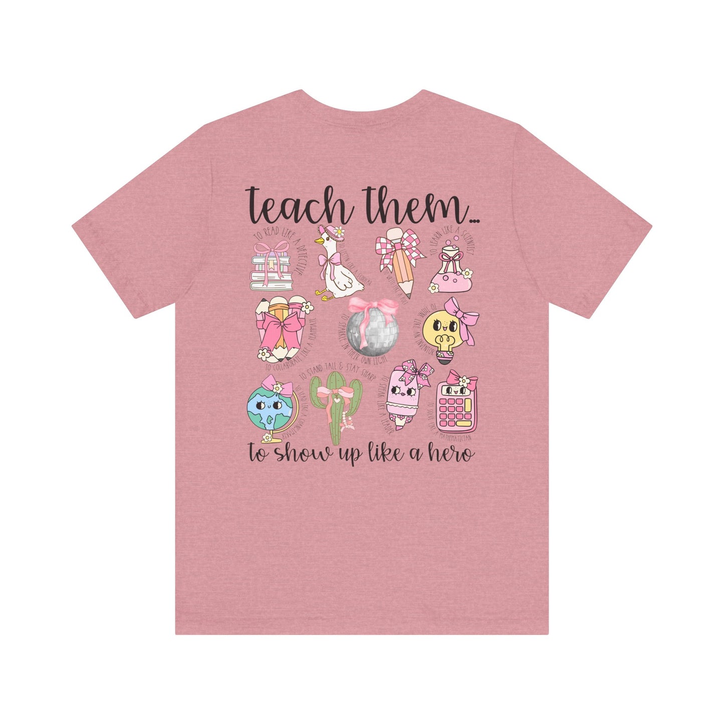 Teach Them - Teaching Tee * Front & Back