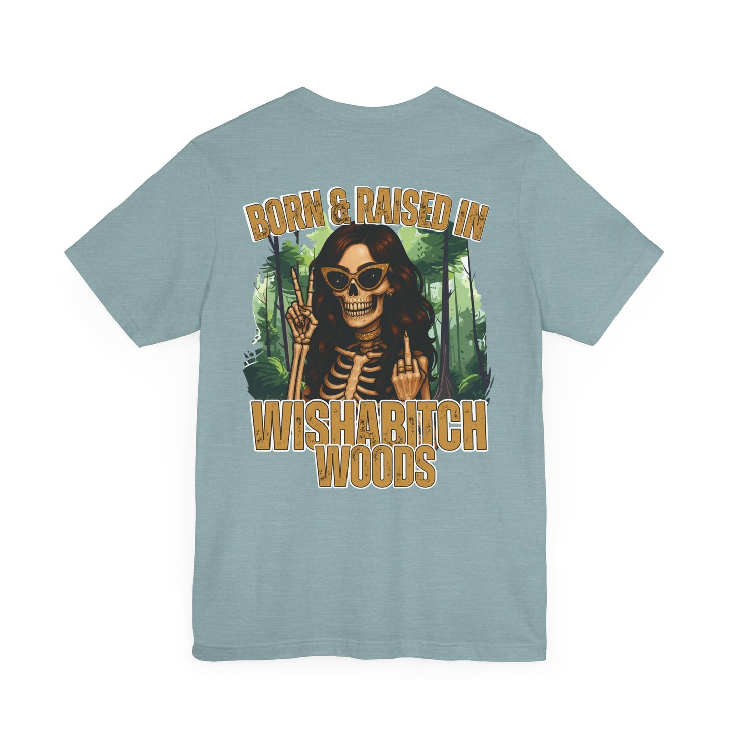 T-Shirt Born & Raised in Wishabitch Woods Humorous Design Tee