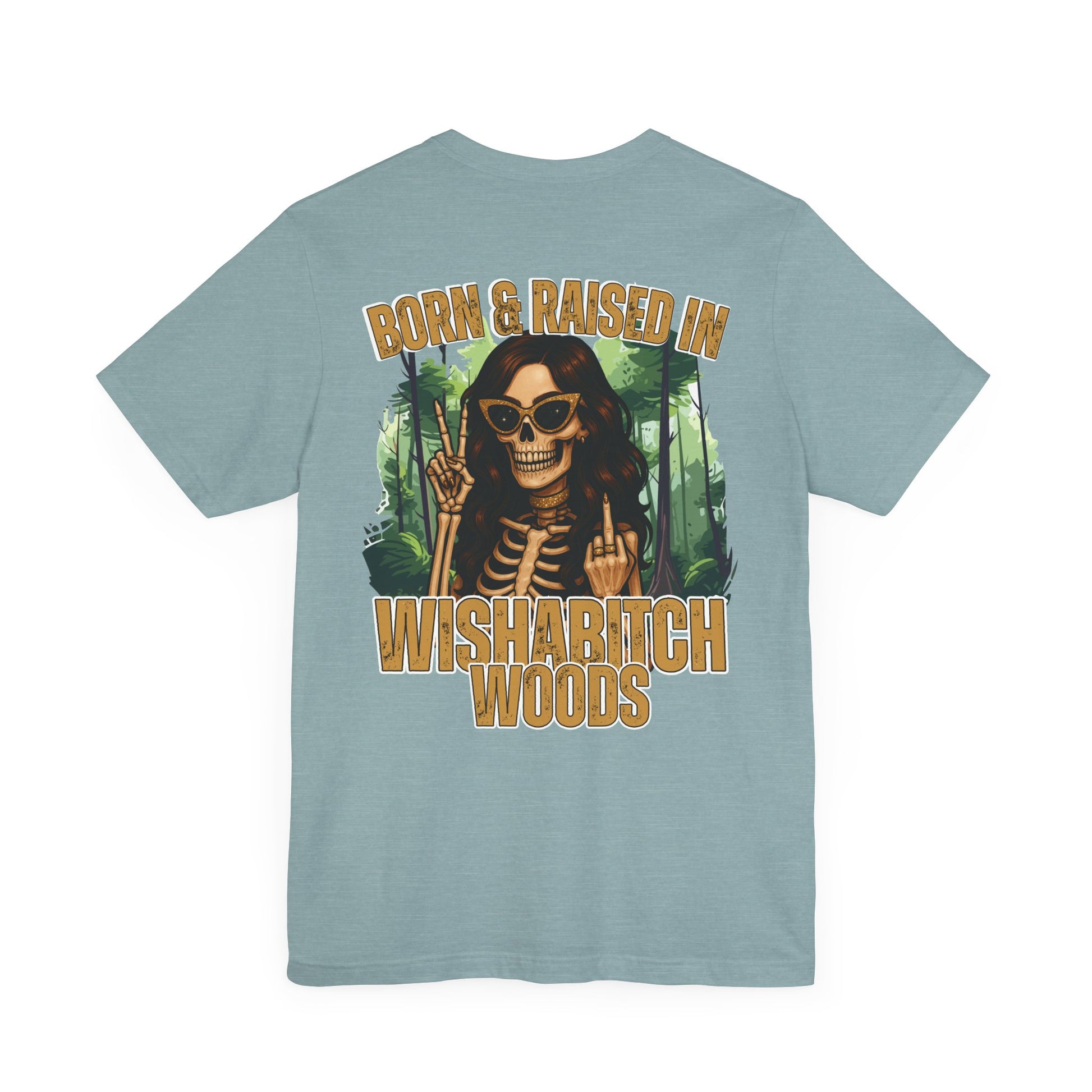 T-Shirt Born & Raised in Wishabitch Woods Humorous Design Tee