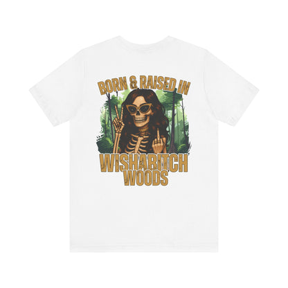 T-Shirt Born & Raised in Wishabitch Woods Humorous Design Tee