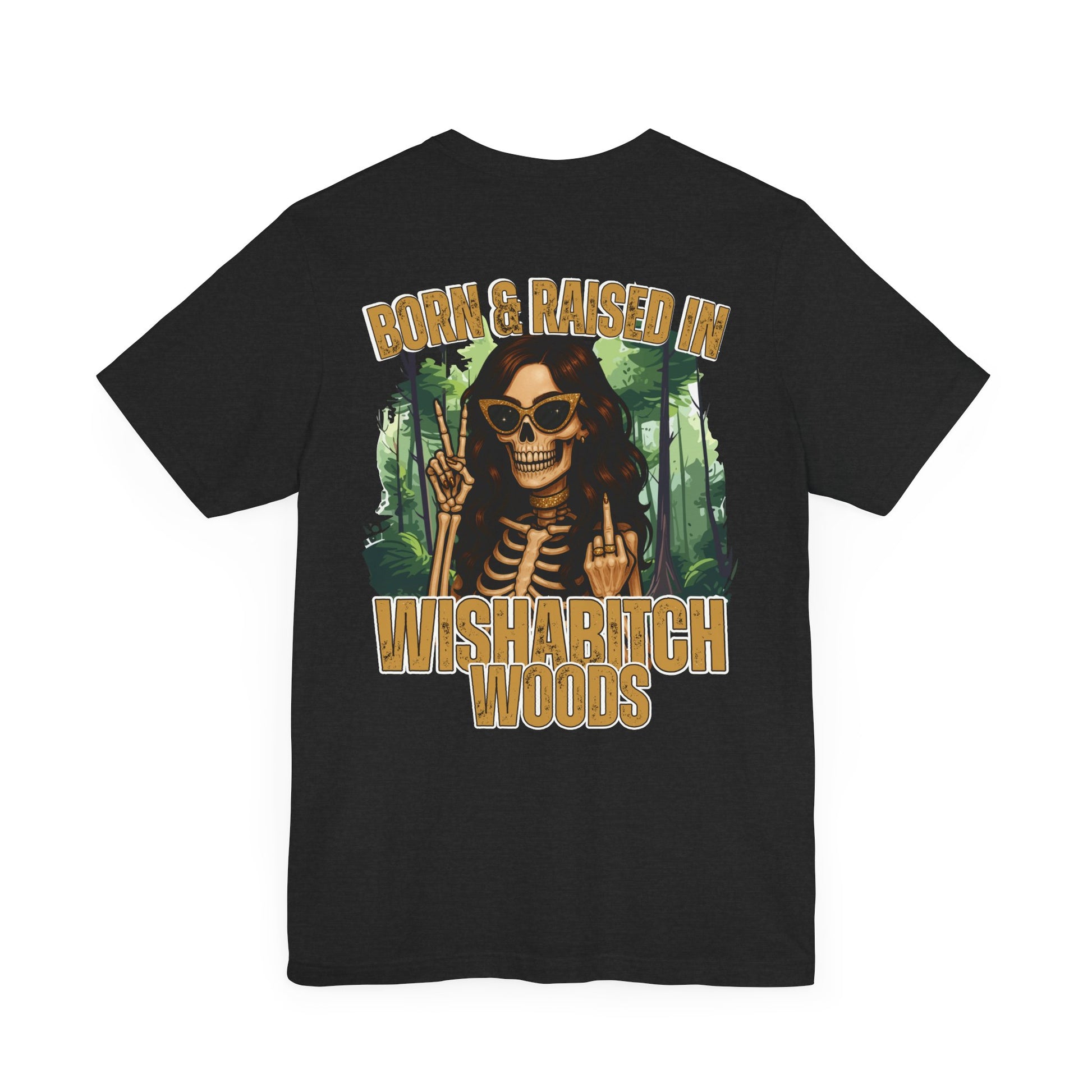 T-Shirt Born & Raised in Wishabitch Woods Humorous Design Tee