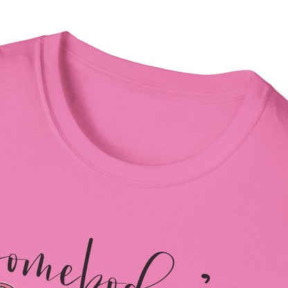 Somebody's Problem Unisex T-Shirt