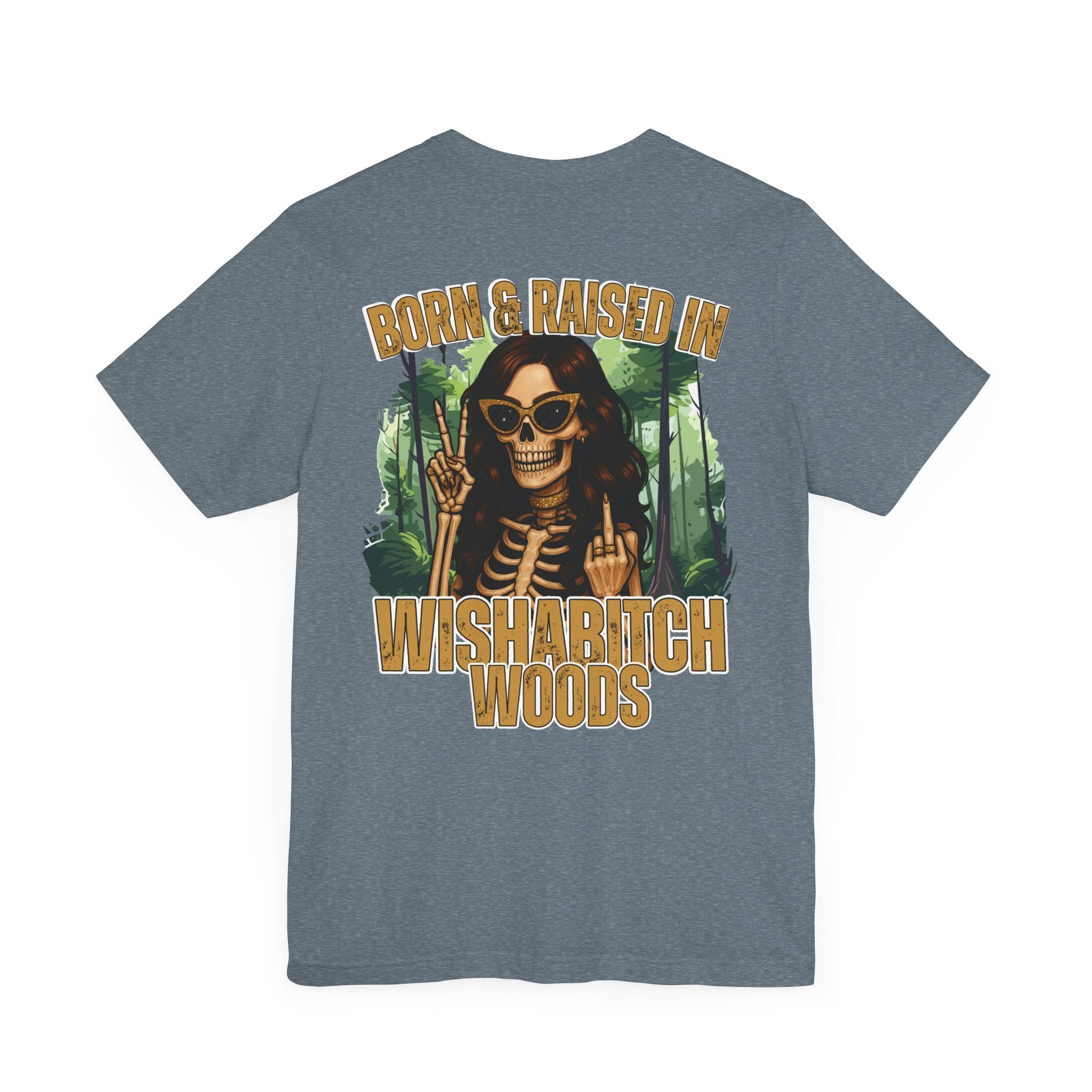 T-Shirt Born & Raised in Wishabitch Woods Humorous Design Tee