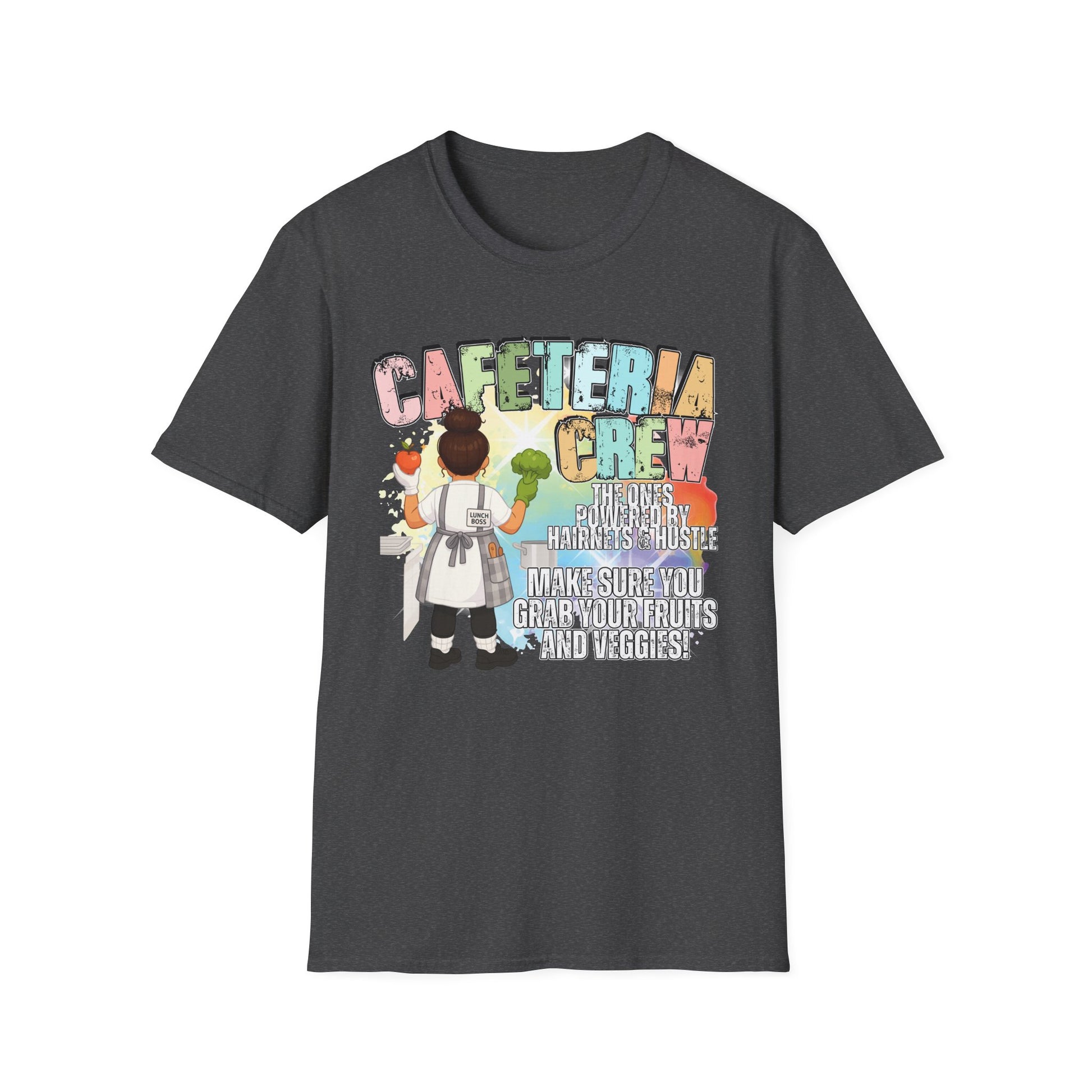 Cafeteria Crew for School Staff - Don't Forget Your Fruits and Vegetables * Front Design Only