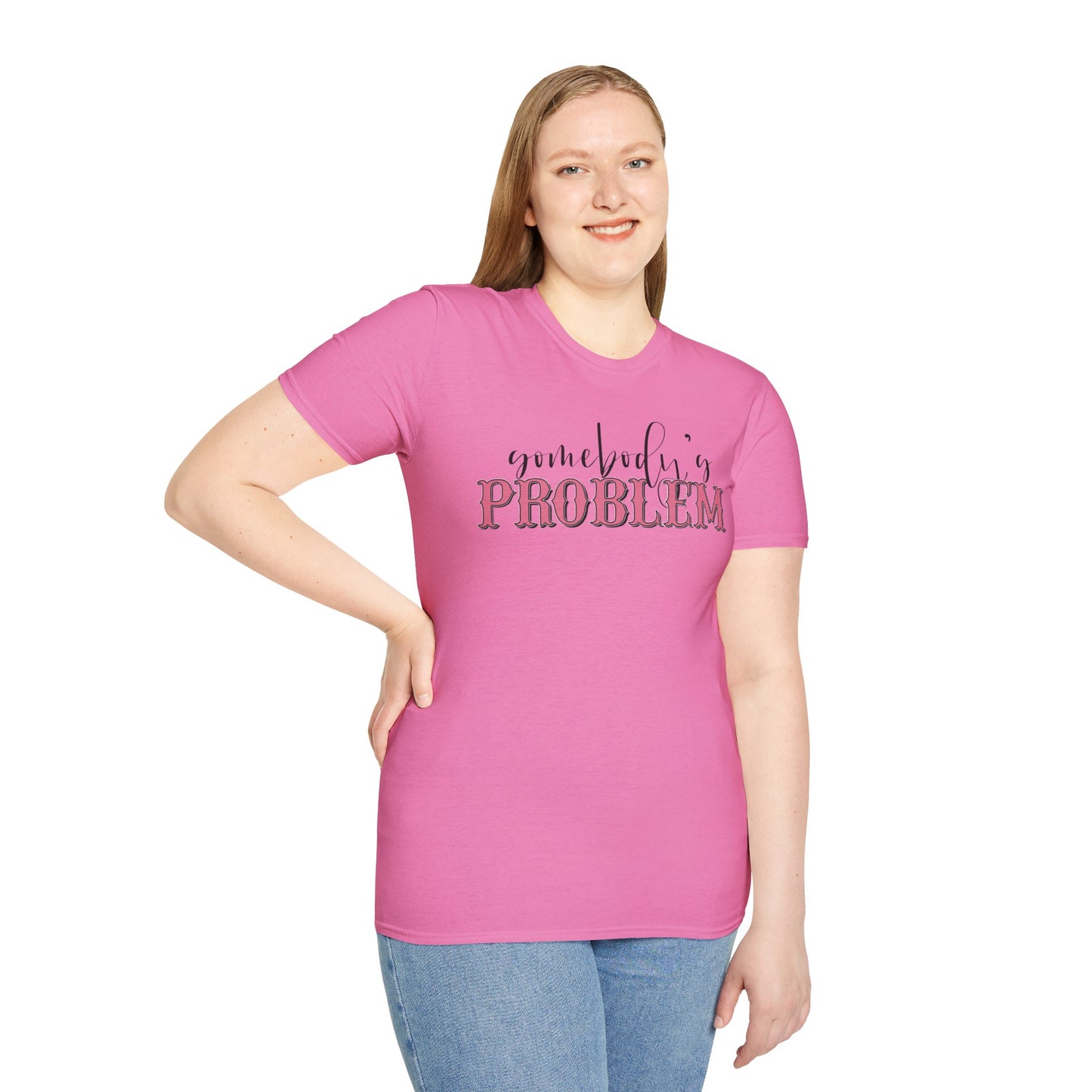 Somebody's Problem Unisex T-Shirt