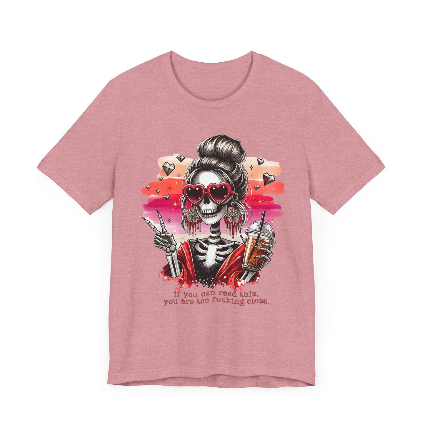 Sassy Skeleton - "If you can read this, you are too fcking close"