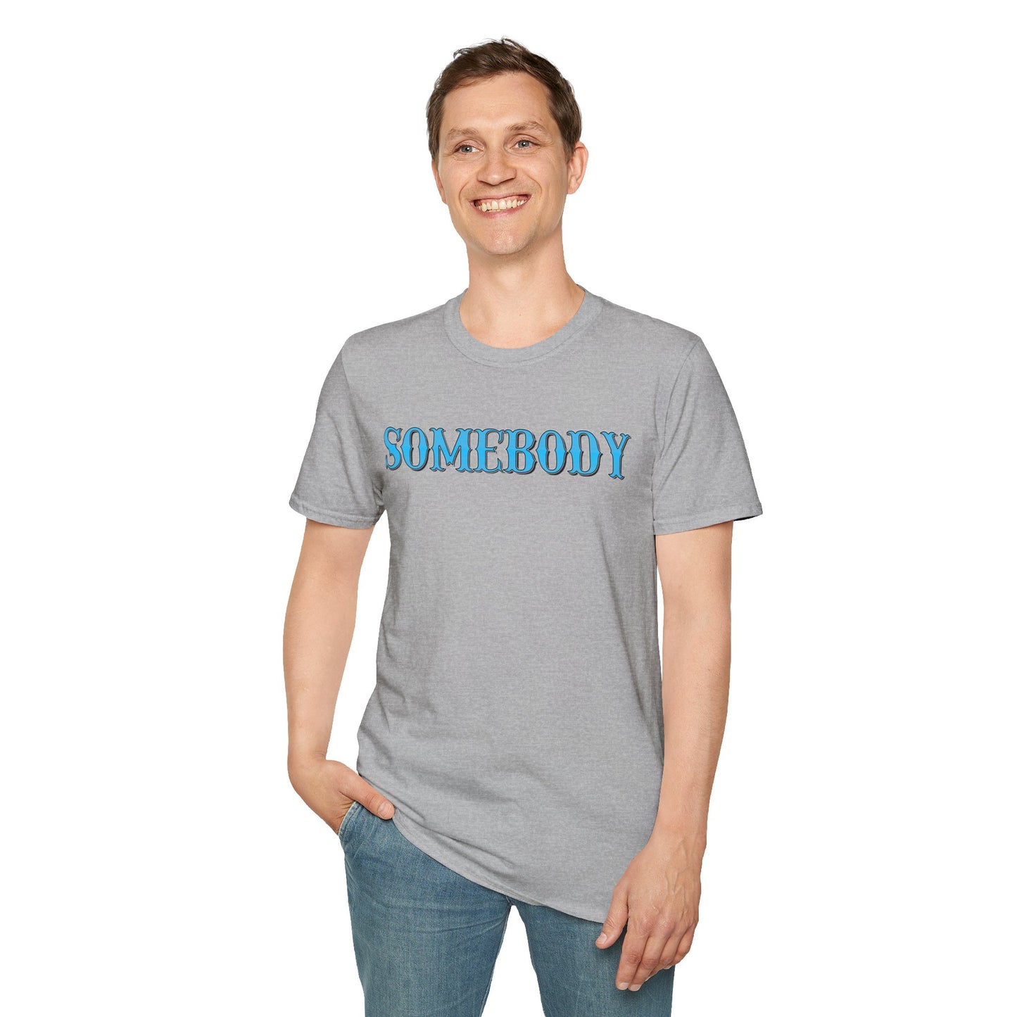 Somebody Unisex T-Shirt
