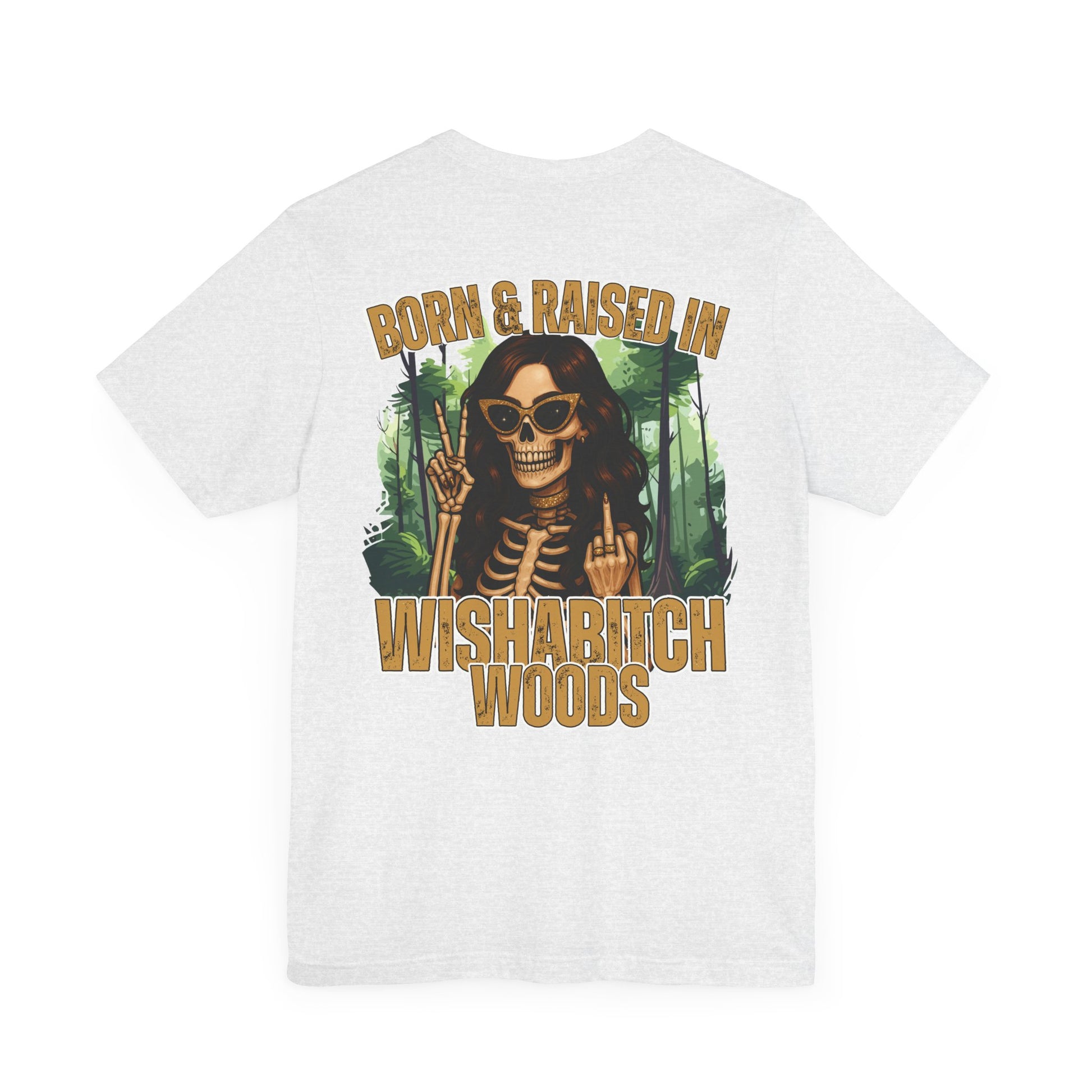 T-Shirt Born & Raised in Wishabitch Woods Humorous Design Tee