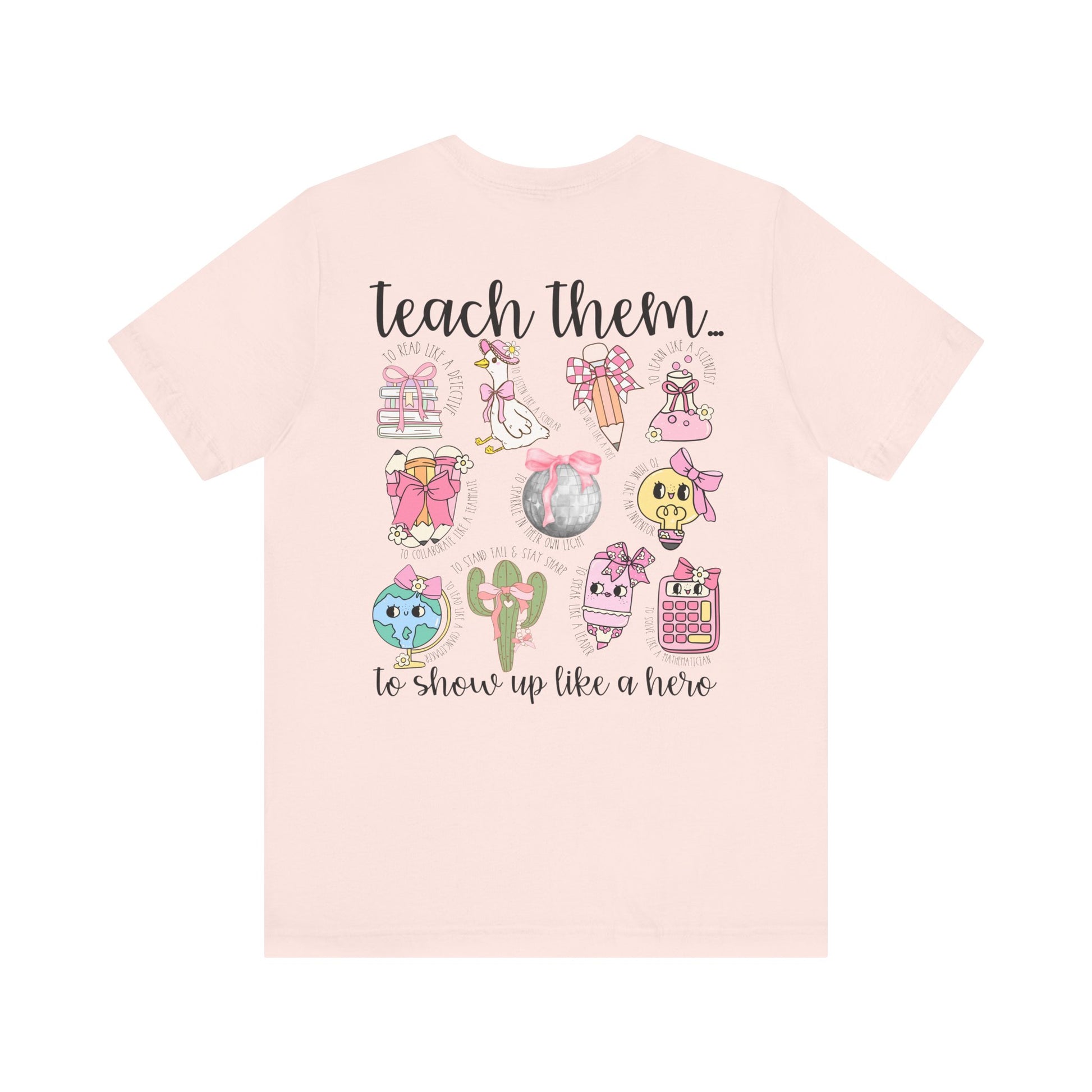 Teach Them - Teaching Tee * Front & Back