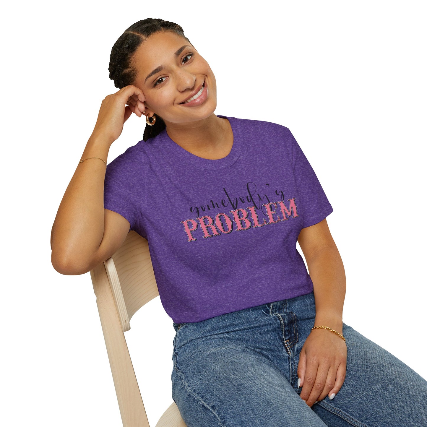 Somebody's Problem Unisex T-Shirt