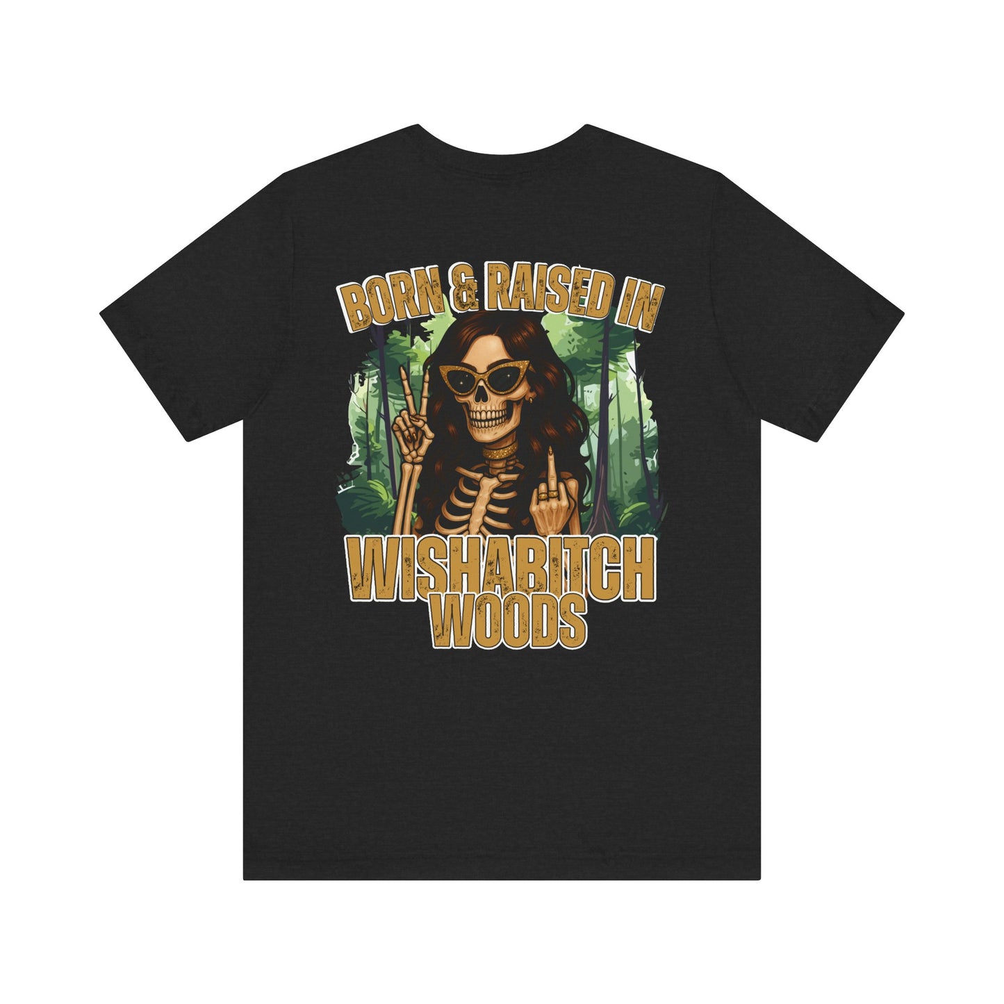 T-Shirt Born & Raised in Wishabitch Woods Humorous Design Tee