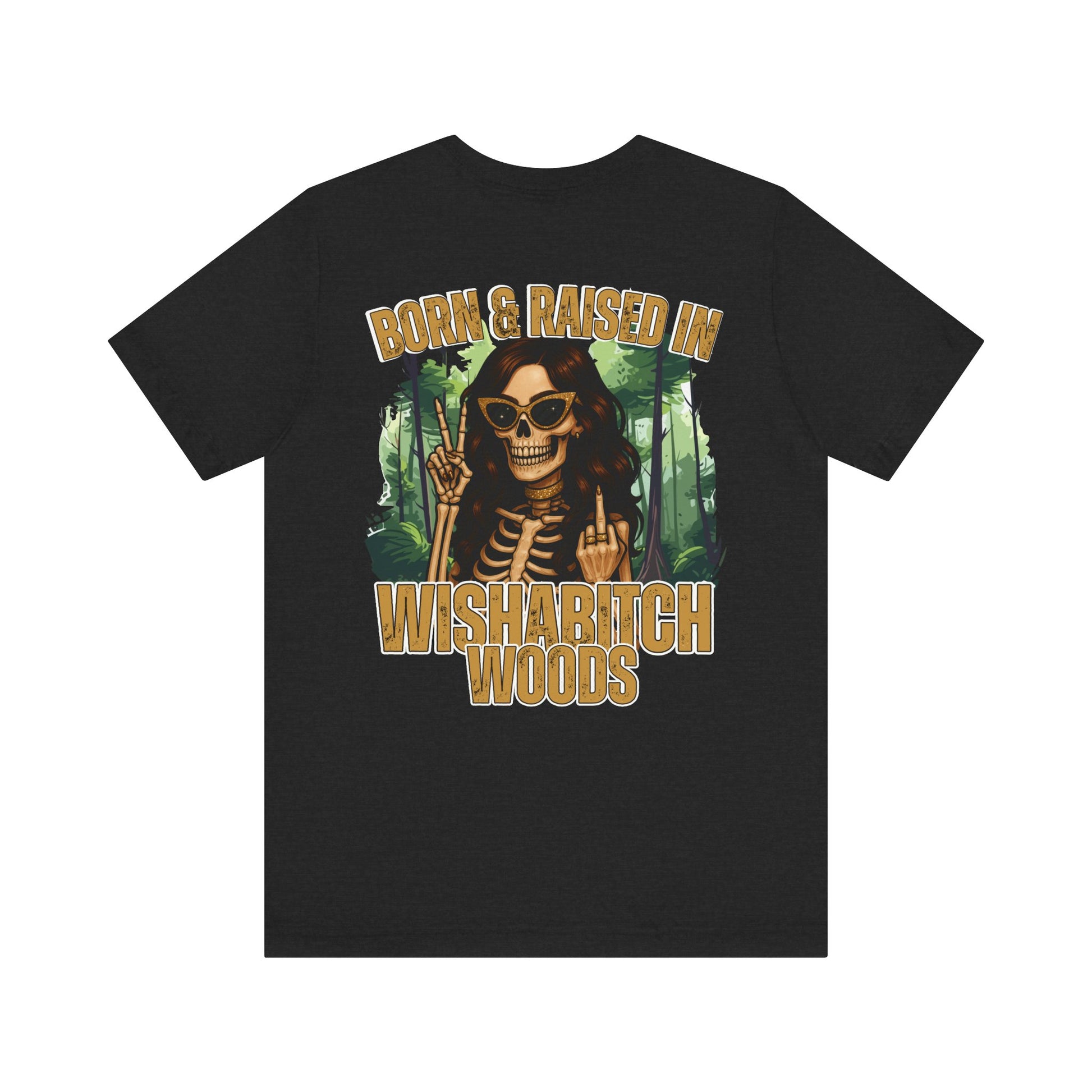 T-Shirt Born & Raised in Wishabitch Woods Humorous Design Tee