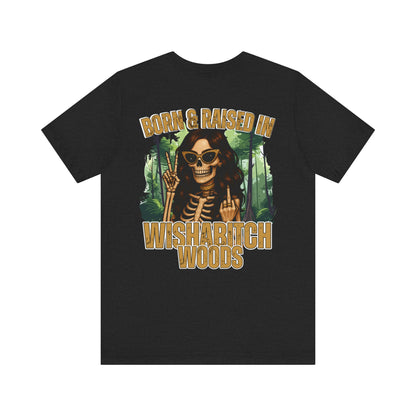 T-Shirt Born & Raised in Wishabitch Woods Humorous Design Tee