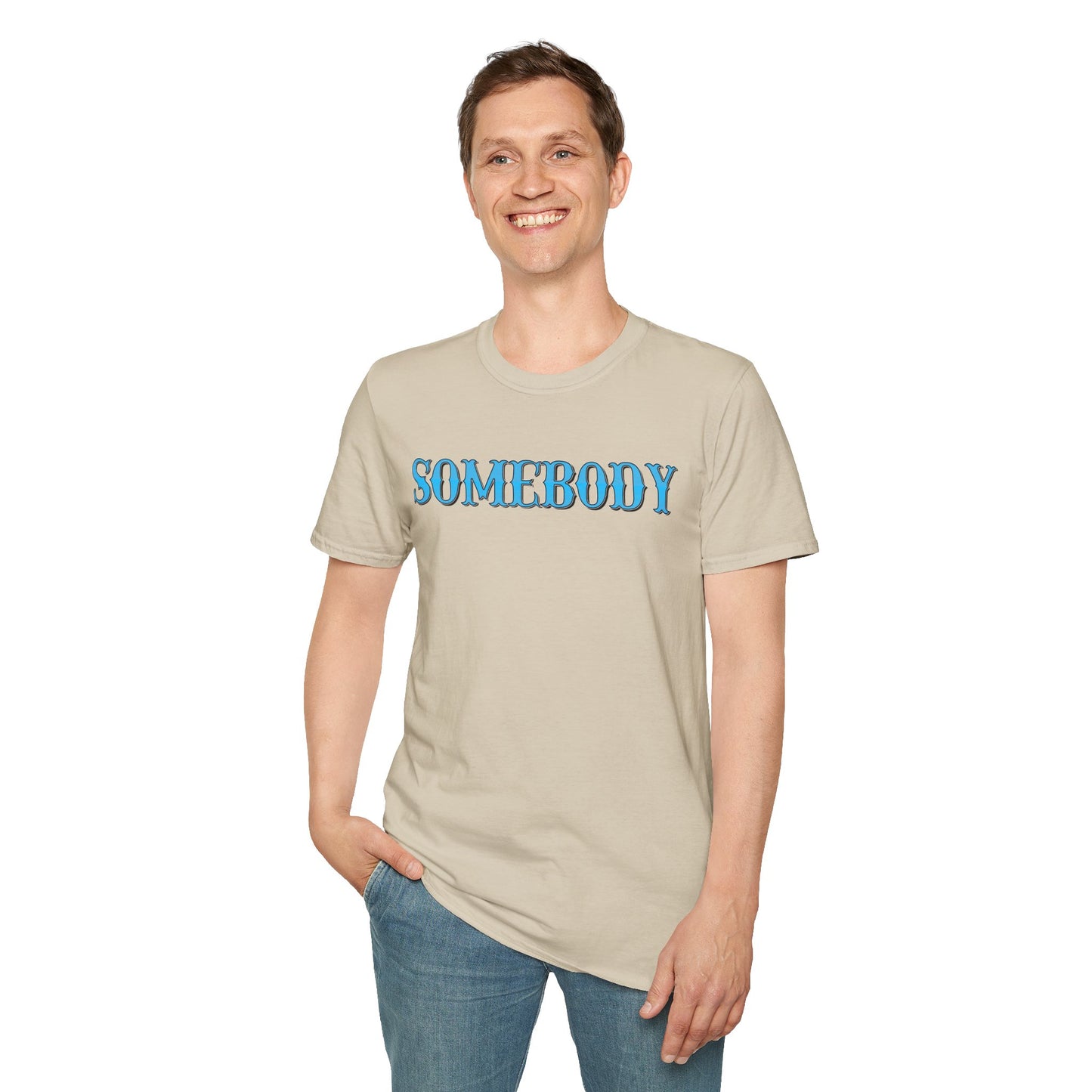 Somebody Unisex T-Shirt